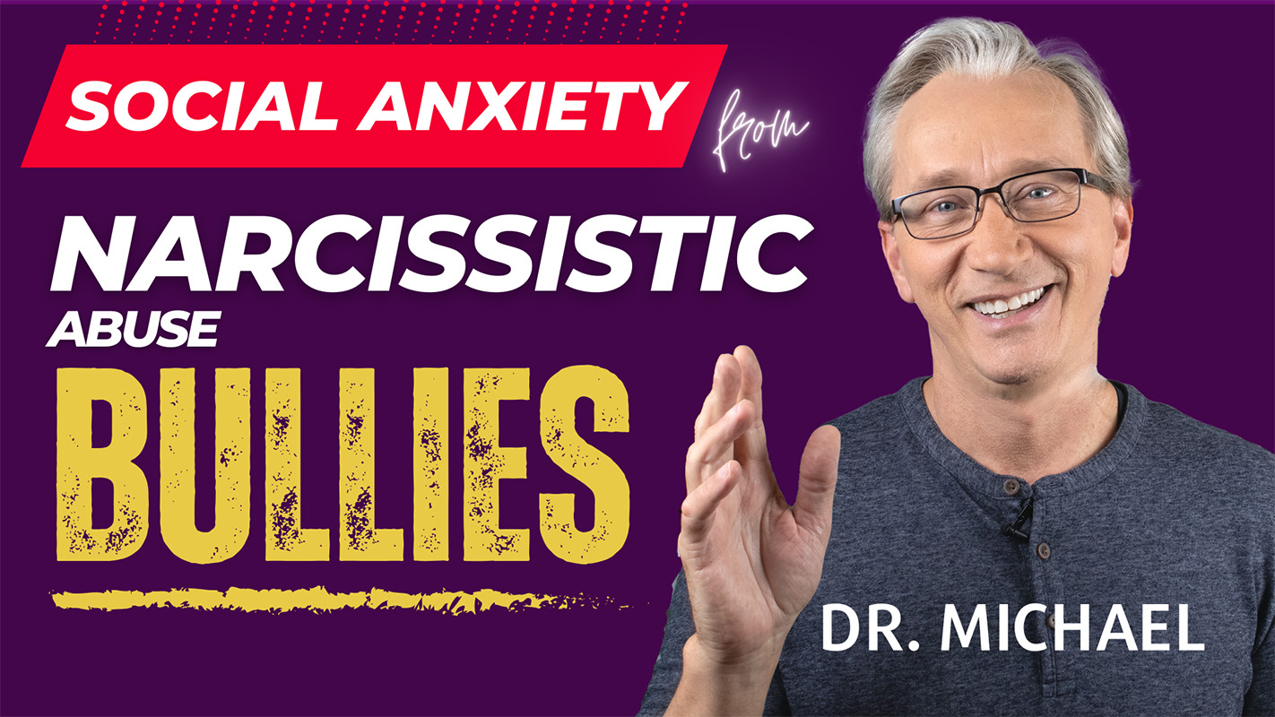 social anxiety narcissistic abuse bullying cyberbullies school trauma